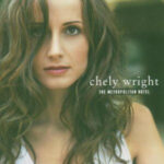 Spotlight Album – Chely Wright – The Metropolitan Hotel