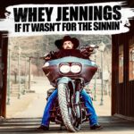 Spotlight Album – Whey Jennings – If it wasn’t for the sinnin’