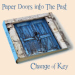 Spotlight Album – Change of Key – Paper doors into the past